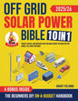 Off Grid Solar Power Bible: [10 in 1] The Beginners DIY On-A-Budget Handbook to Project, Install and Maintain Your Tailored Energy Systems for Tiny Ho