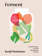 Ferment: Simple Recipes from My Multicultural Kitchen