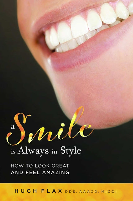 A Smile Is Always in Style: How to Look Great and Feel Amazing