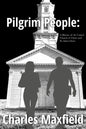 Pilgrim People: A History of the United Church of Christ and Its Antecedents