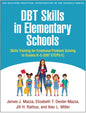 DBT Skills in Elementary Schools: Skills Training for Emotional Problem Solving in Grades K-5 (DBT STEPS-E)
