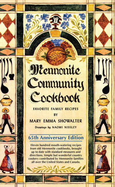 Mennonite Community Cookbook: Favorite Family Recipes (New Edition,65th Anniversary)