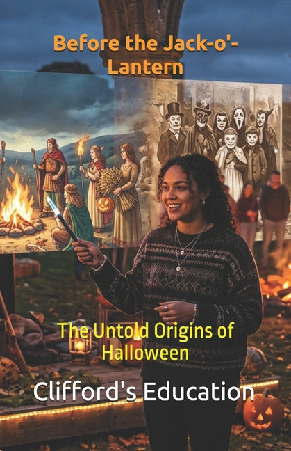 Before the Jack-o'-Lantern: The Untold Origins of Halloween