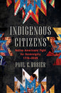 Indigenous Citizens: Native Americans' Fight for Sovereignty, 1776-2025