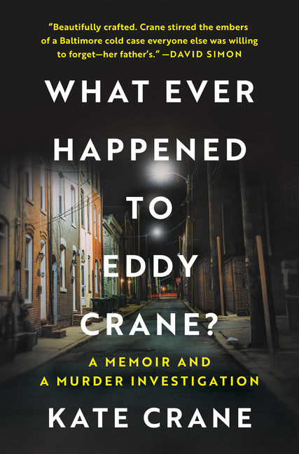 What Ever Happened to Eddy Crane?: A Memoir and a Murder Investigation (Original)