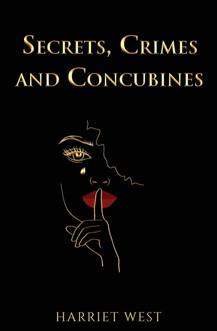 Secrets. Crimes and Concubines