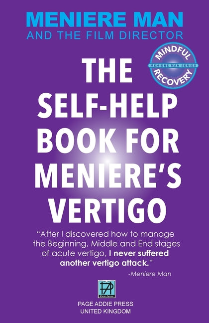 Meniere Man. The Self-Help Book For Meniere's Vertigo. (Meniere Man and the Film Director)
