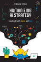 Humanizing AI Strategy: Leading AI with Sense and Soul