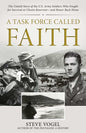 A Task Force Called Faith: The Untold Story of the U.S. Army Soldiers Who Fought for Survival at Chosin Reservoir--And Honor Back Home