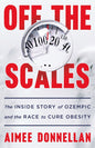 Off the Scales: The Inside Story of Ozempic and the Race to Cure Obesity