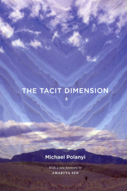 The Tacit Dimension (Revised)