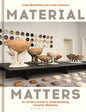 Material Matters: An Artist's Guide to Understanding Ceramic Materials