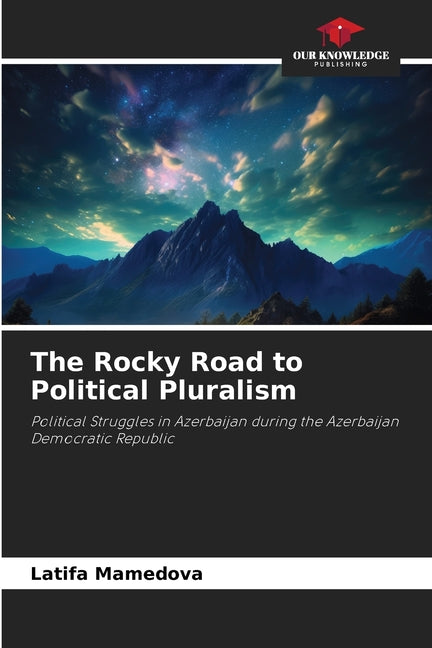 The Rocky Road to Political Pluralism