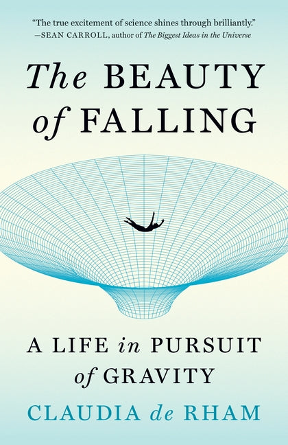 The Beauty of Falling: A Life in Pursuit of Gravity