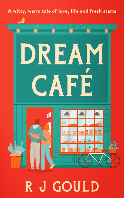 Dream Café: A Witty, Warm Tale of Love, Life and Fresh Starts