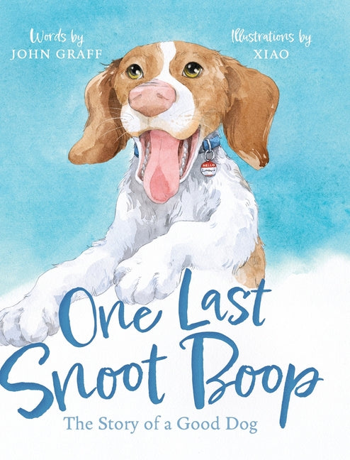 One Last Snoot Boop: The Story of a Good Dog