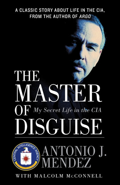 The Master of Disguise: My Secret Life in the CIA