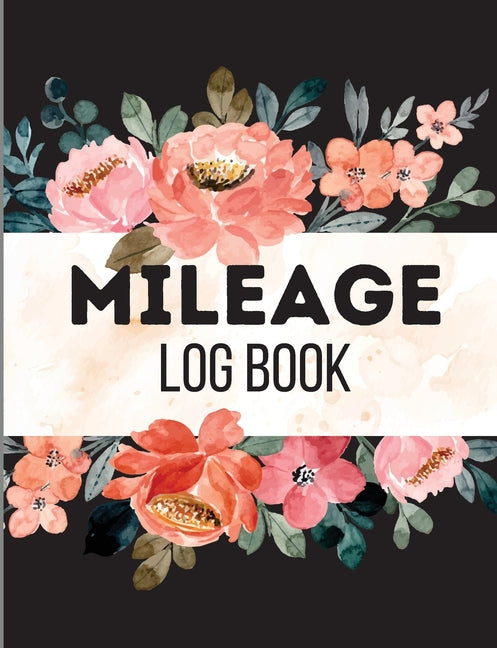 Mileage Log Book for Taxes: Mileage Odometer For Small Business And Personal Use. Vehicle Mileage Journal for Business or Personal Taxes / Automotive