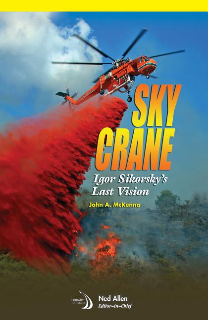 Skycrane: Igor Sikorsky's Last Vision