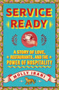 Service Ready: A Story of Love, Restaurants, and the Power of Hospitality