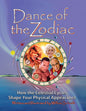 Dance of the Zodiac: How the Celestial Cycles Shape Your Physical Appearance (Revised Version of 2012 Dance of the Zodiac)