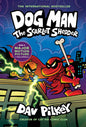 Dog Man: The Scarlet Shedder: A Graphic Novel (Dog Man #12): From the Creator of Captain Underpants: Volume 12