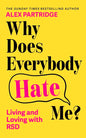 Why Does Everybody Hate Me?: Living and Loving with Rejection Sensitivity Dysphoria