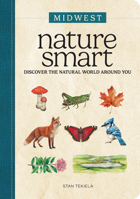 Nature Smart: Midwest: Discover the Natural World Around You