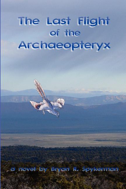 The Last Flight of the Archaeopteryx