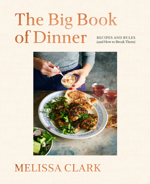 The Big Book of Dinner: Recipes and Rules (and How to Break Them)