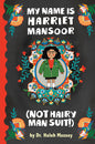 My Name Is Harriet Mansoor (Not Hairy Man Suit!)