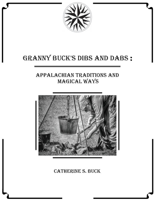 Granny Buck's Dibs and Dabs: Appalachian Traditions and Magical Ways