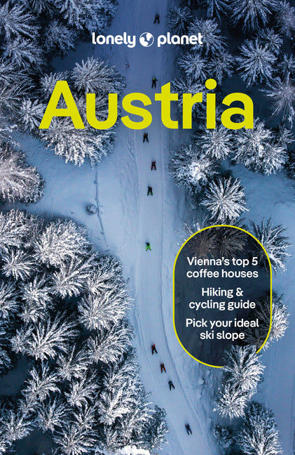 Lonely Planet Austria: Plan the Trip of a Lifetime Detailed Itineraries & Maps Insider Tips Covers Vienna, Lower Andupper Austria, Salzburg and More