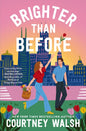 Brighter Than Before: A Feel-Good Novel about Finding Yourself and Falling in Love Again
