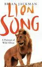 Lion Song: A Portrait of Wild Africa