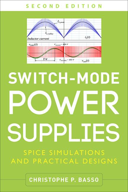 Switch-Mode Power Supplies, Second Edition: Spice Simulations and Practical Designs (Revised)