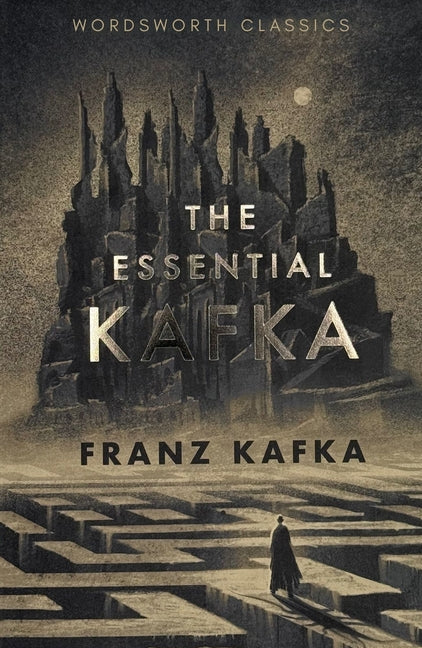 The Essential Kafka: The Castle; The Trial; Metamorphosis and Other Stories (UK)