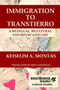 Immigration to Transtierro: A Bilingual, Bicultural and Bifurcated Life
