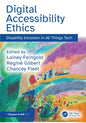 Digital Accessibility Ethics: Disability Inclusion in All Things Tech