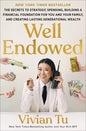 Well Endowed: The Secrets to Strategic Spending, Building a Financial Foundation for You and Your Family, and Creating Lasting Generational Wealth