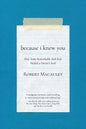 Because I Knew You: How Some Remarkable Sick Kids Healed a Doctor's Soul