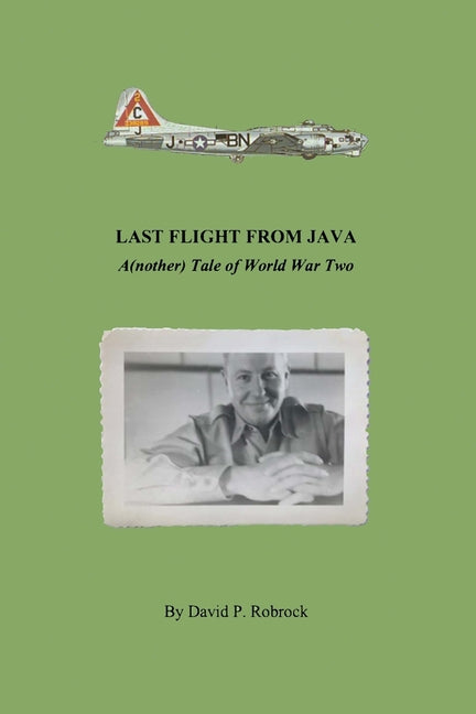 Last Flight From Java: A(nother) Tale of World War Two