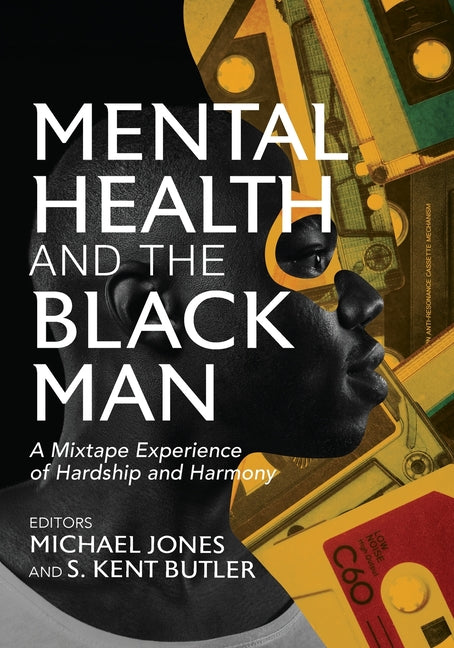 Mental Health and the Black Man: A Mixtape Experience of Hardship and Harmony