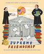 A Supreme Friendship: The Unlikely Bond Between Ruth Bader Ginsburg and Antonin Scalia