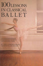 100 Lessons in Classical Ballet: The Eight-Year Program of Leningrad's Vaganova Choreographic School