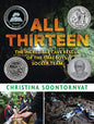 All Thirteen: The Incredible Cave Rescue of the Thai Boys' Soccer Team: (A True Story of Survival, Teamwork, and Global Rescue Efforts - For Kids Ages