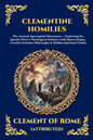 Clementine Homilies: The Ancient Apocryphal Discourses - Exploring the Apostle Peter's Theological Debates with Simon Magus, Jewish-Christian Philosop