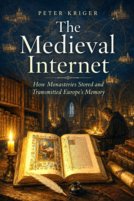 The Medieval Internet: How Monasteries Stored and Transmitted Europe's Memory