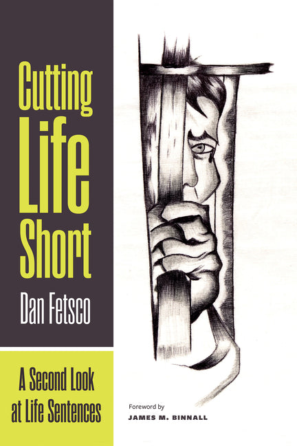 Cutting Life Short: A Second Look at Life Sentences