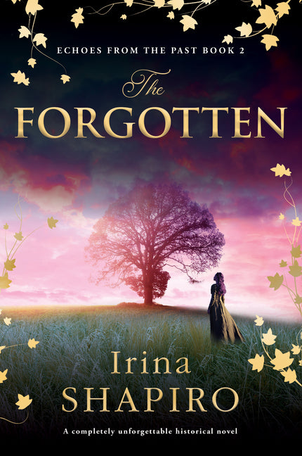 The Forgotten: A Completely Unforgettable Historical Novel